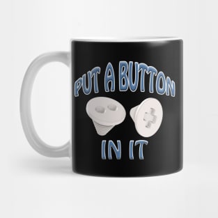 Put A Button In It - Trocar Button - Blue Mug